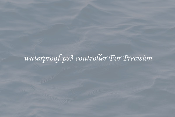 waterproof ps3 controller For Precision