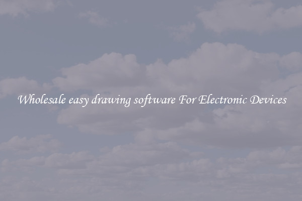 Wholesale easy drawing software For Electronic Devices