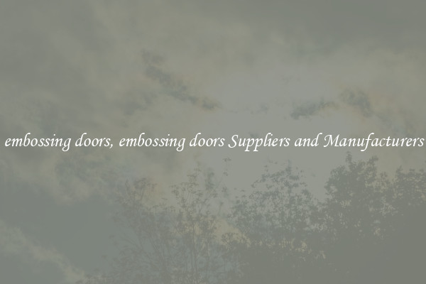 embossing doors, embossing doors Suppliers and Manufacturers