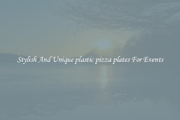 Stylish And Unique plastic pizza plates For Events