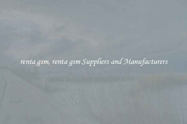 renta gsm, renta gsm Suppliers and Manufacturers