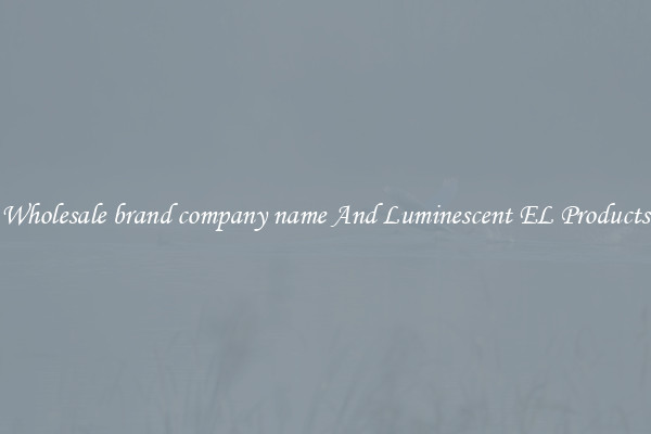 Wholesale brand company name And Luminescent EL Products