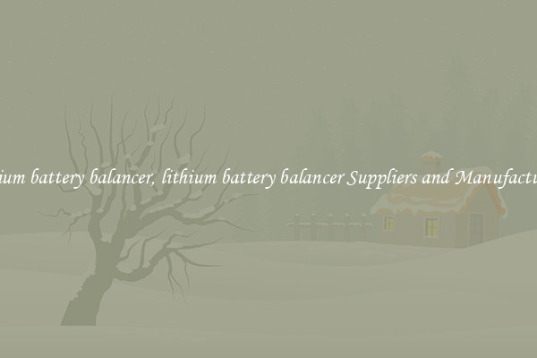 lithium battery balancer, lithium battery balancer Suppliers and Manufacturers