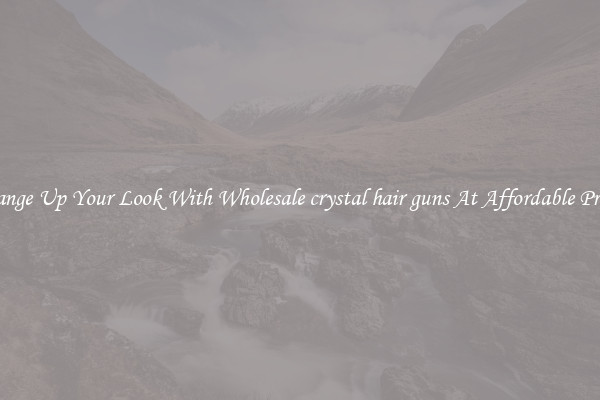 Change Up Your Look With Wholesale crystal hair guns At Affordable Prices
