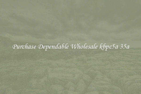 Purchase Dependable Wholesale kbpc5a 35a