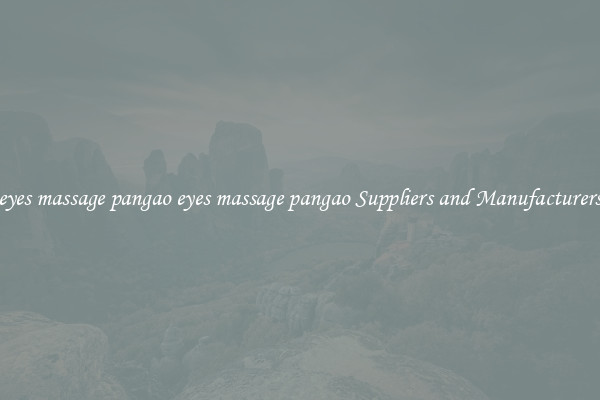 eyes massage pangao eyes massage pangao Suppliers and Manufacturers