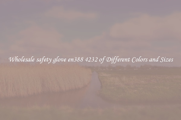 Wholesale safety glove en388 4232 of Different Colors and Sizes