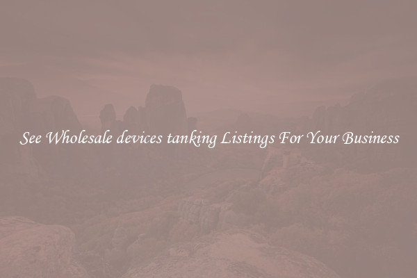 See Wholesale devices tanking Listings For Your Business