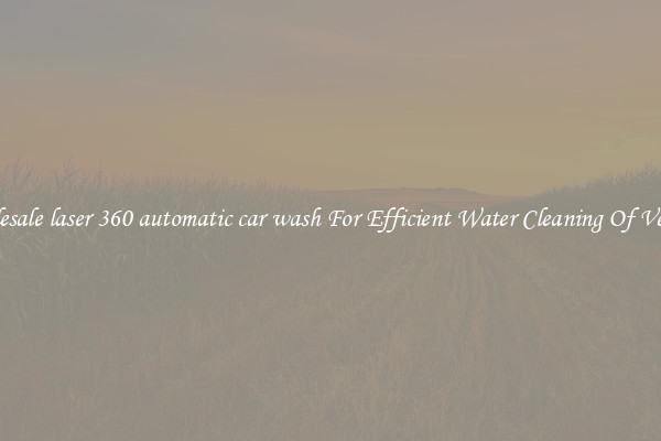 Wholesale laser 360 automatic car wash For Efficient Water Cleaning Of Vehicles