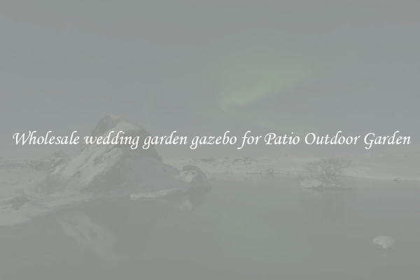 Wholesale wedding garden gazebo for Patio Outdoor Garden