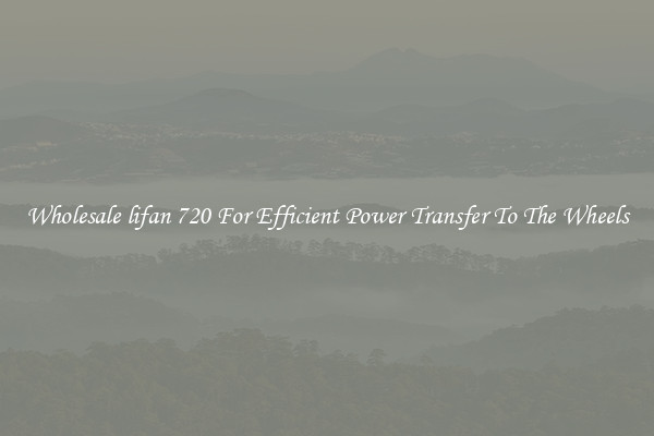 Wholesale lifan 720 For Efficient Power Transfer To The Wheels