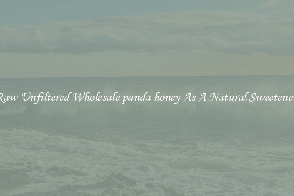 Raw Unfiltered Wholesale panda honey As A Natural Sweetener 