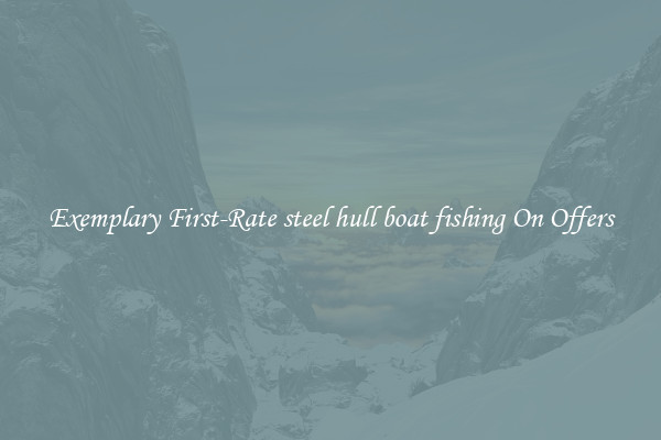 Exemplary First-Rate steel hull boat fishing On Offers
